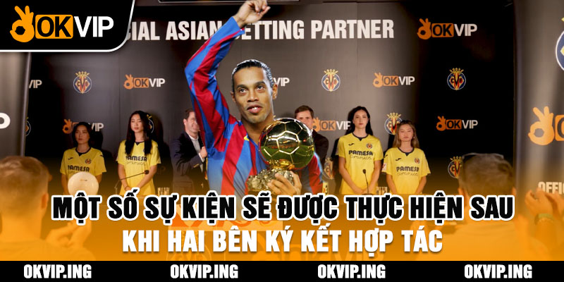 Một số sự kiện sẽ được thực hiện sau khi hai bên ký kết hợp tác