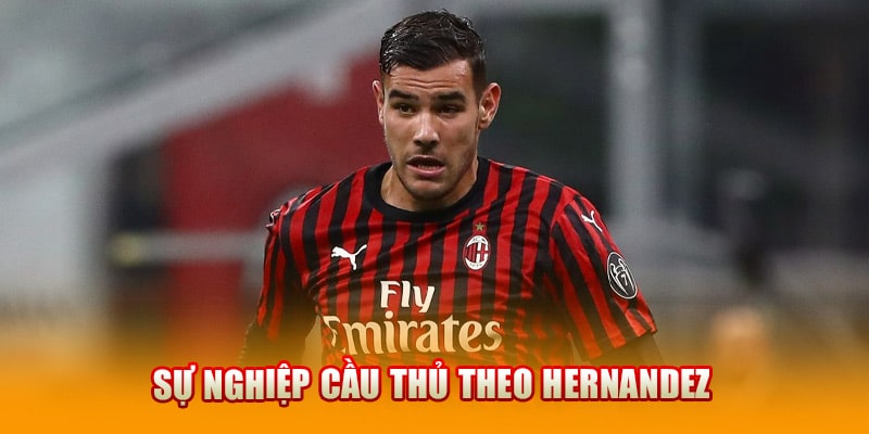 Tiểu sử Theo Hernandez - Sự nghiệp của anh chàng