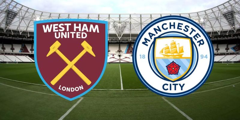 Soi kèo giữa West Ham vs Man City